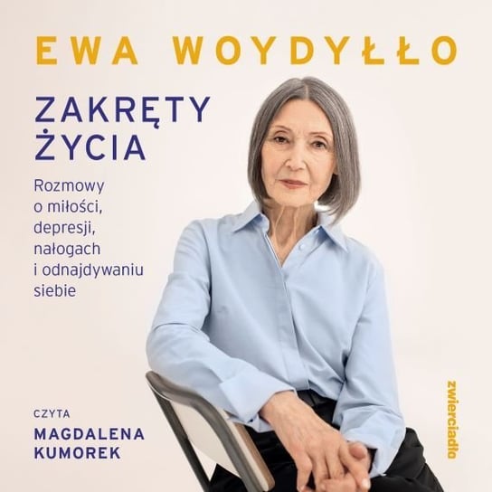 Zakręty życia. Rozmowy o miłości, depresji, nałogach i odnajdywaniu siebie - audiobook Woydyłło Ewa