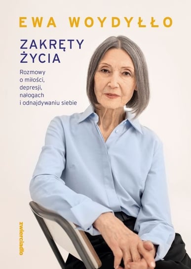 Zakręty życia. Rozmowy o miłości, depresji, nałogach i odnajdywaniu siebie - ebook epub Woydyłło Ewa