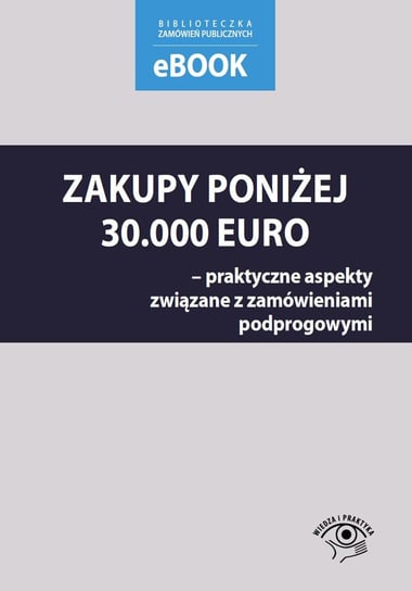Zakupy poniżej 30.000 euro – praktyczne aspekty związane z zamówieniami podprogowymi Skóra Małgorzata