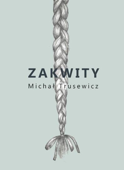 Zakwity Trusewicz Michał