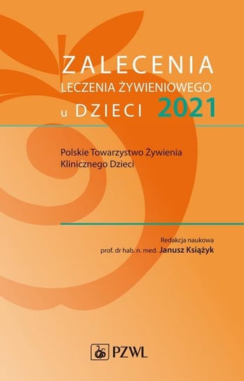 Zalecenia leczenia żywieniowego u dzieci 2021 Książyk Janusz