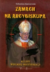 Zamach na Arcybiskupa Karczewski Sebastian