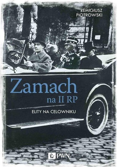 Zamach na II RP. Elity na celowniku - ebook mobi Piotrowski Remigiusz