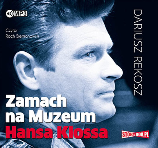 Zamach na Muzeum Hansa Klossa Rekosz Dariusz