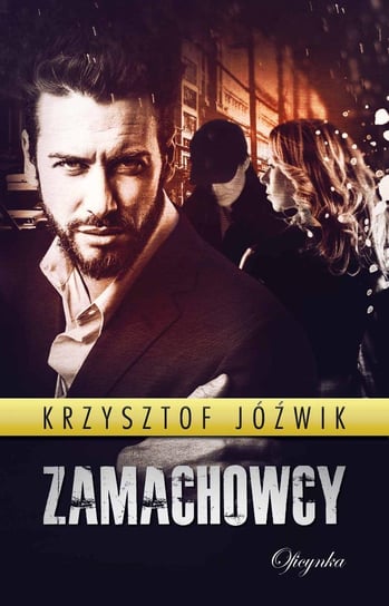 Zamachowcy Jóźwik Krzysztof