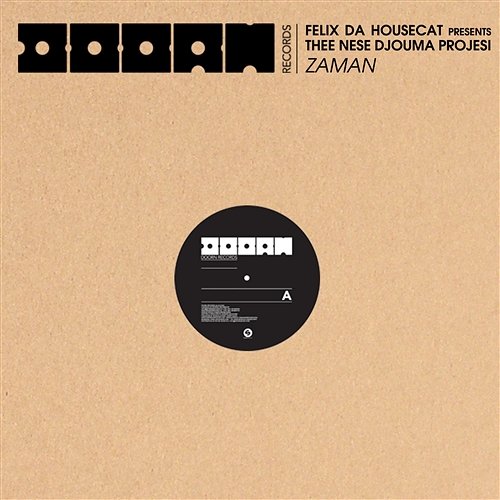 Zaman Thee Nese Djouma Projesi & Felix Da Housecat