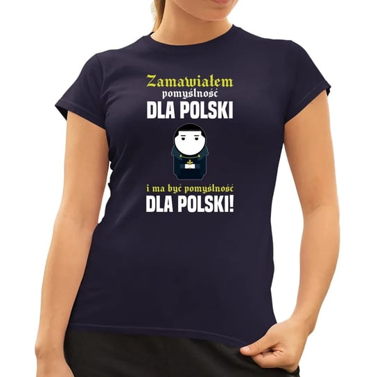 Zamawiałem pomyślność dla Polski i ma być pomyślność dla Polski! - damska koszulka dla fanów serialu 1670 Granatowa Koszulkowy