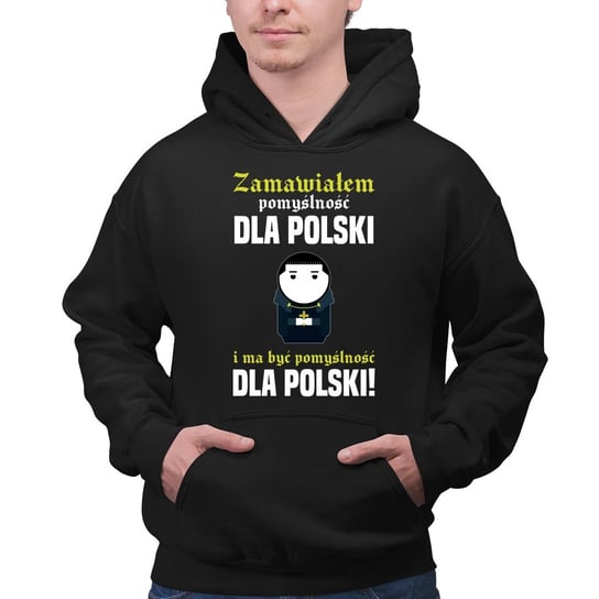 Zamawiałem pomyślność dla Polski i ma być pomyślność dla Polski! - męska bluza dla fanów serialu 1670 Koszulkowy