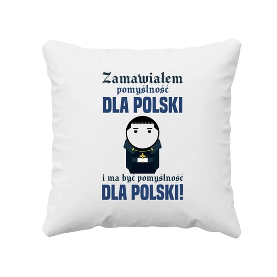 Zamawiałem pomyślność dla Polski i ma być pomyślność dla Polski! - poduszka dla fanów serialu 1670 Koszulkowy