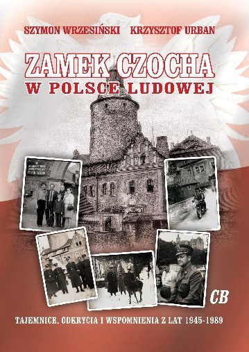Zamek Czocha w Polsce Ludowej Wrzesiński Szymon, Urban Krzysztof
