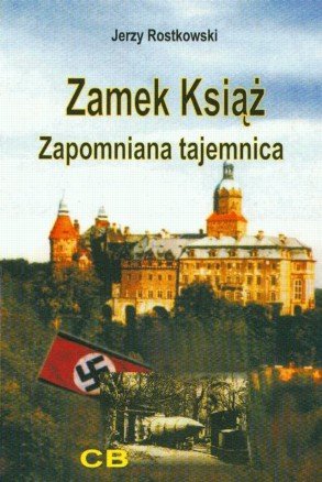 Zamek Książ. Zapomniana tajemnica + CD Rostkowski Jerzy