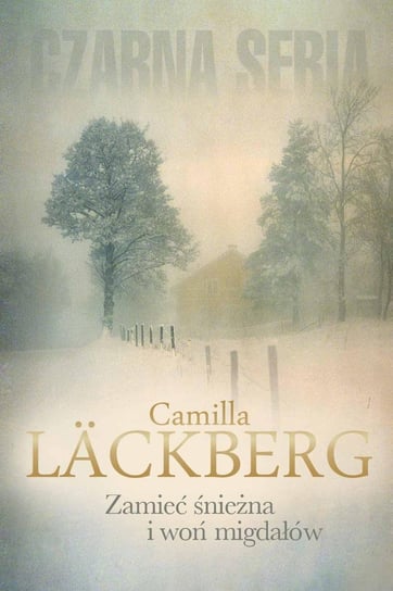 Zamieć śnieżna i woń migdałów Lackberg Camilla