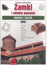 Zamki i obiekty warowne Warmii i Mazur Sypek Agnieszka