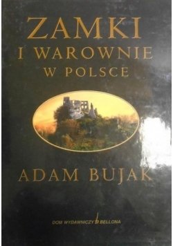 Zamki i Warownie w Polsce Bujak Adam