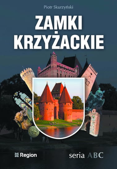 Zamki Krzyżackie Skurzyński Piotr