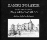 Zamki Polskie według Gumowskiego Szlak Orlich Gniazd Kmiotek Dariusz