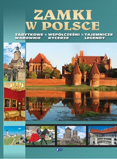 Zamki w Polsce Opracowanie zbiorowe