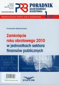 Zamknięcie roku obrotowego 2010 w jednostkach sektora finansów publicznych Walentynowicz Przemysław