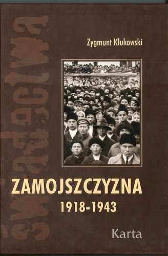 Zamojszczyzna 1918-1943. Tom I Klukowski Zygmunt