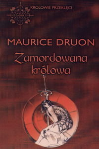 Zamordowana królowa Druon Maurice