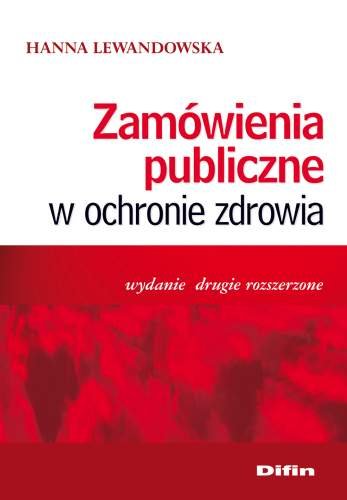 Zamówienia publiczne w ochronie zdrowia Lewandowska Hanna