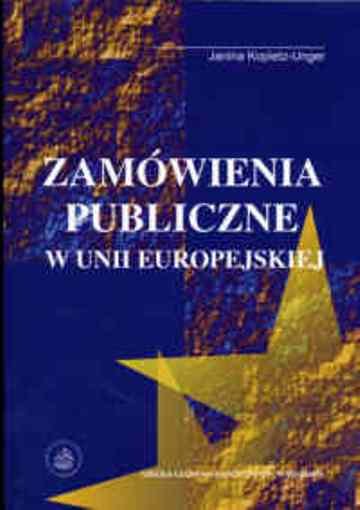 Zamówienia publiczne w Unii Europejskiej Kopietz-Unger Janina
