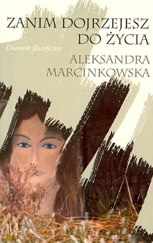 Zanim dojrzejesz do życia Marcinkowska Aleksandra
