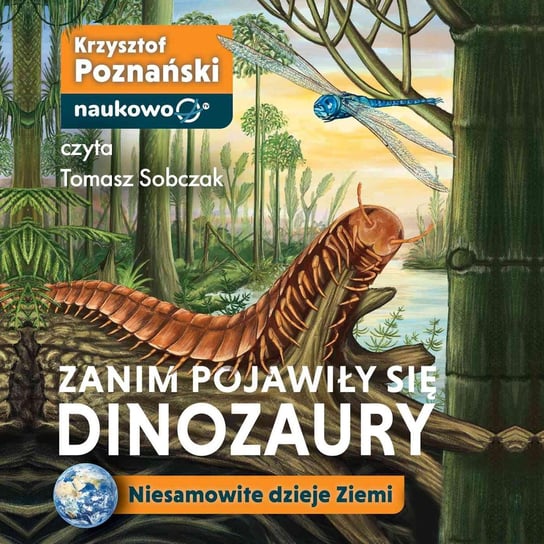 Zanim pojawiły się dinozaury. Niesamowite dzieje Ziemi - audiobook Krzysztof Poznański