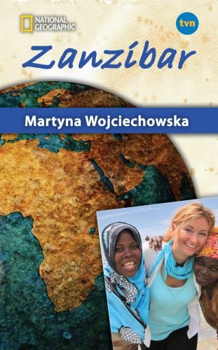Zanzibar. Kobieta na krańcu świata Wojciechowska Martyna