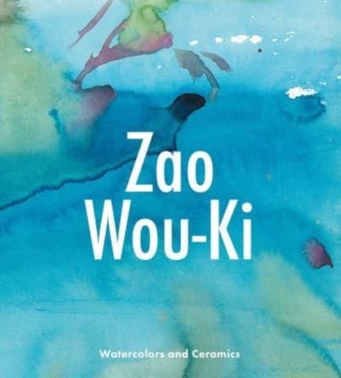 Zao Wou-KI: Watercolors and Ceramics D Giles Ltd