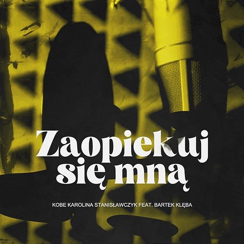 Zaopiekuj się mną Karolina Stanisławczyk, KOBESTONE feat. Bartek Klęba
