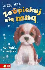 Zaopiekuj się mną. Mały Rubi w tarapatach Holly Webb