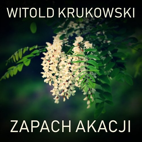 Zapach Akacji (Instrumental) Witold Krukowski
