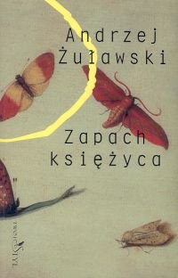 Zapach księżyca Żuławski Andrzej
