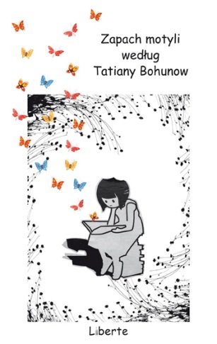 Zapach motyli według Tatiany Bohunow Bohunow Tatiana