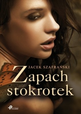 Zapach stokrotek Szafrański Jacek