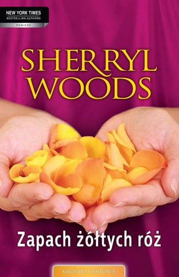 Zapach żółtych róż Woods Sherryl