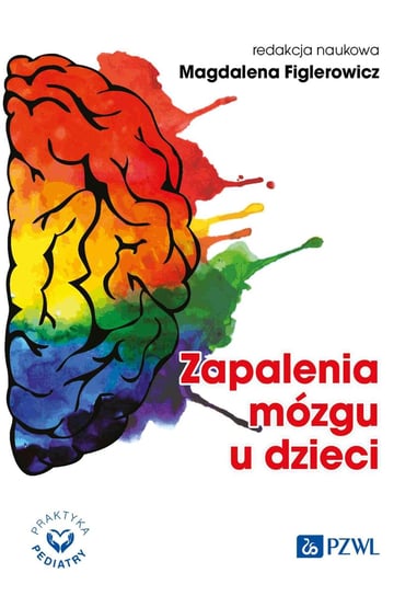 Zapalenia mózgu u dzieci Magdalena Figlerowicz