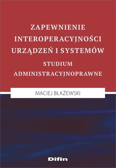 Zapewnienie interoperacyjności urządzeń i systemów Błażewski Maciej