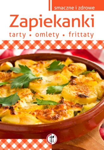 Zapiekanki, tarty, omlety, frittaty Krawczyk Marta