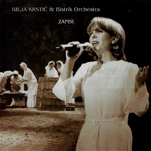 Zapisi Bilja Krstić & Bistrik Orchestra