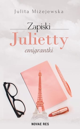 Zapiski Julietty emigrantki Miżejewska Julita