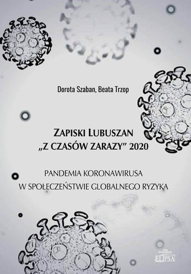 Zapiski Lubuszan  Z czasów zarazy  2020 Opracowanie zbiorowe