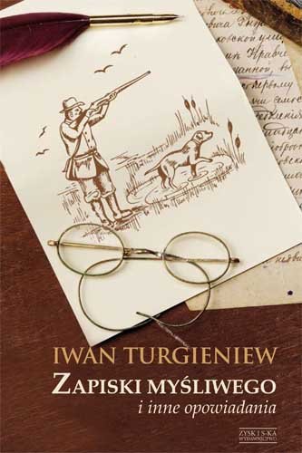 Zapiski myśliwego i inne opowiadania Turgieniew Iwan