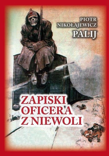 Zapiski oficera z niewoli Palij Nikołajewicz Piotr