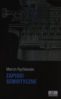 Zapiski semiotyczne Rychlewski Marcin