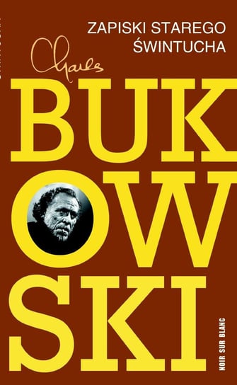 Zapiski starego świntucha Bukowski Charles