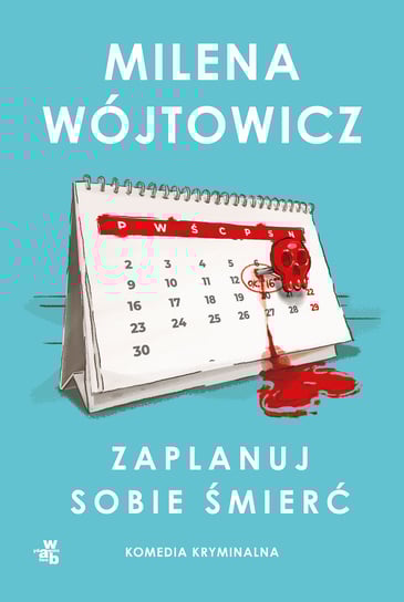 Zaplanuj sobie śmierć Wójtowicz Milena