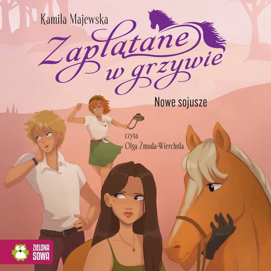 Zaplątane w grzywie. Nowe sojusze Majewska Kamila