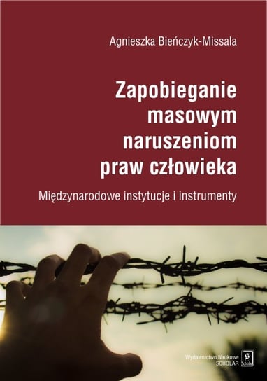Zapobieganie masowym naruszeniom praw człowieka Bieńczyk-Missala Agnieszka